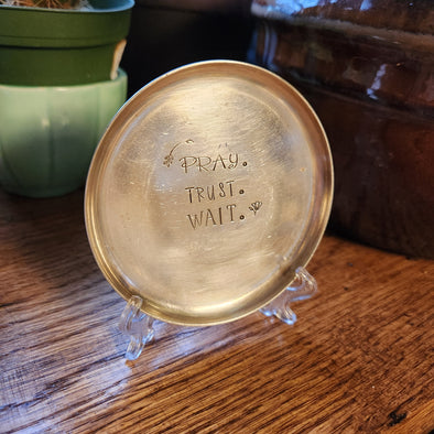 stamped silver plate dish - pray trust wait